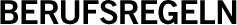 BERUFSREGELN
