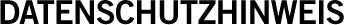 DATENSCHUTZHINWEIS