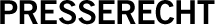 PRESSERECHT