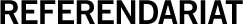 REFERENDARIAT